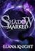 Shadow Marked by Tavita Knight