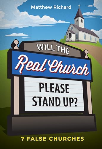 Will the Real Church Please Stand Up? 7 False Churches (Paperback)
