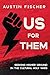 Us for Them by Austin Fischer