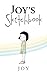 Joy's Sketchbook by Joy