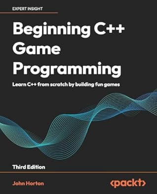 Beginning C++ Game Programming: Learn C++ from scratch by building fun games