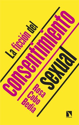 La ficción del consentimiento sexual (Paperback)