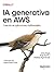 IA generativa en AWS: Creac...