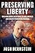 Preserving Liberty by Josh Bernstein