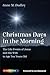 Christmas Days in the Morning by Anne M Dudley