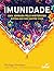 Imunidade: Uma jornada pelo misterioso sistema que nos mantém vivos (Portuguese Edition)