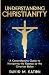 Understanding Christianity:...
