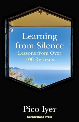Learning from Silence: Lessons from Over 100 Retreats (Kindle Edition)