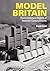 Model Britain: The Architectural Models of Twentieth Century Dreams