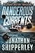 Dangerous Currents by Jonathan Shipperley