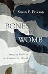 Bones in the Womb...