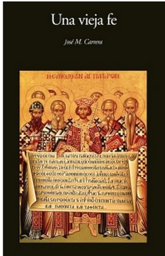 Una vieja fe: La invención. La herejía (Paperback)