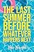 The Last Summer Before Whatever Happens Next by Bee Burke