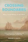Crossing Boundaries- When a Voyage Becomes so much More by Bernhard M Bierlich
