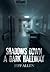 Shadows Down a Dark Hallway