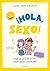 ¡Hola, sexo!: Todo lo que n...