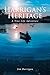 Harrigan's Heritage: A True Life Adventure