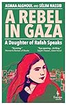 Book cover for A Rebel in Gaza: A Daughter of Rafah Speaks
