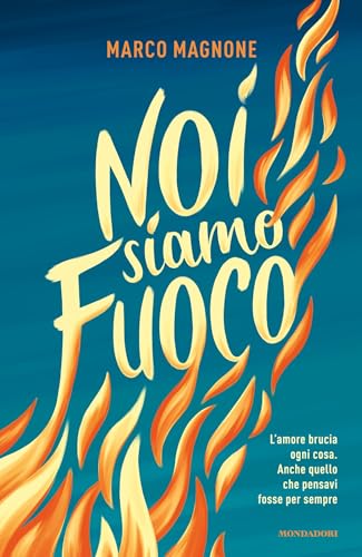 Noi siamo fuoco (Italian Edition)