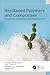 Bio-Based Polymers and Composites: Properties, Durability, and Applications