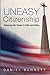 Uneasy Citizenship by Daniel Bennett