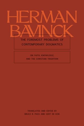 The Foremost Problems of Contemporary Dogmatics: On Faith, Knowledge, and the Christian Tradition (Hardcover)