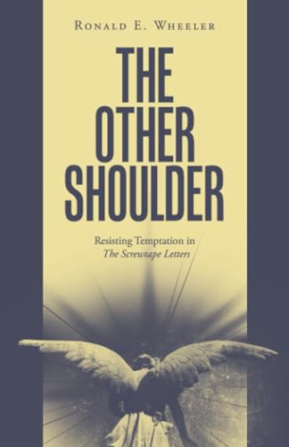 The Other Shoulder: Resisting Temptation in The Screwtape Letters (Paperback)