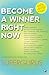 Become a Winner Right Now: ...