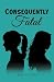 Consequently Fatal