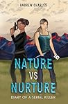 Nature vs Nurture: Diary of a Serial Killer