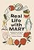Real Life with Mary by Kelsey Gillespy
