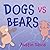 Dogs vs Bears