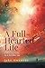 A Full-Hearted Life: Following Jesus in This Secular Age