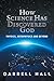 How Science Has Discovered God: Physics, Metaphysics and Beyond