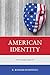 American Identity: Myth and...