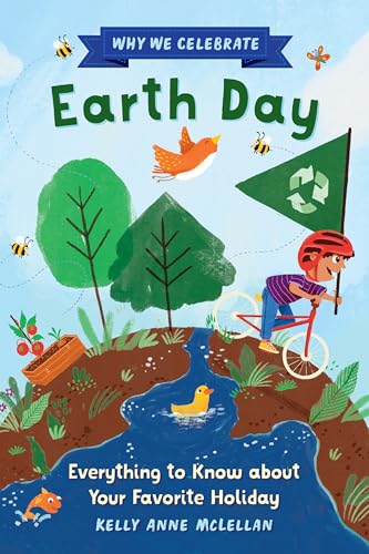 Why We Celebrate Earth Day: Everything to Know about Your Favorite Holiday (Paperback)