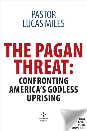 Pagan Threat: Confronting America's Godless Uprising (Hardcover)
