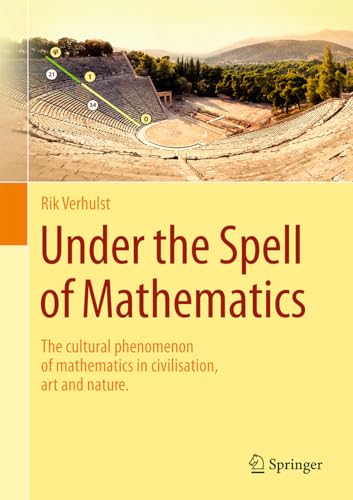 Under the Spell of Mathematics: The cultural phenomenon of mathematics in civilisation, art and nature. (Paperback)