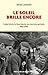 Le soleil brille encore Sophie Scholl et la Rose blanche, une résistance spirituelle (1937-1943) (French Edition) by Adrien Louandre