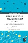 Higher Education Transformation in Africa (Routledge Contemporary Africa)