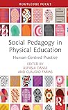 Social Pedagogy in Physical Education (Routledge Focus on Sport Pedagogy)