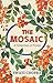 The Mosaic: A Collection of...