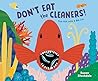 Don't Eat the Cleaners! by Susan Stockdale