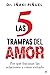 Las 5 trampas del amor: Por...