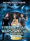 Perpetual Wars - Special Relativity Series: Love and Loss (Perpetual Wars: Special Relativity Series Book 4) Perpetual Wars - Special Relativity Series: Love and Loss (Perpetual Wars: Special Relativity Series Book 4)