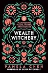 Wealth Witchery by Pamela Chen