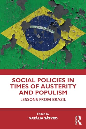 Social Policies in Times of Austerity and Populism: Lessons from Brazil (Kindle Edition)
