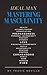 Ideal Man MASTERING MASCULI...