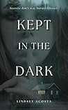 Kept in the Dark