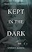 Kept in the Dark (Trinity Harbor Book 1)